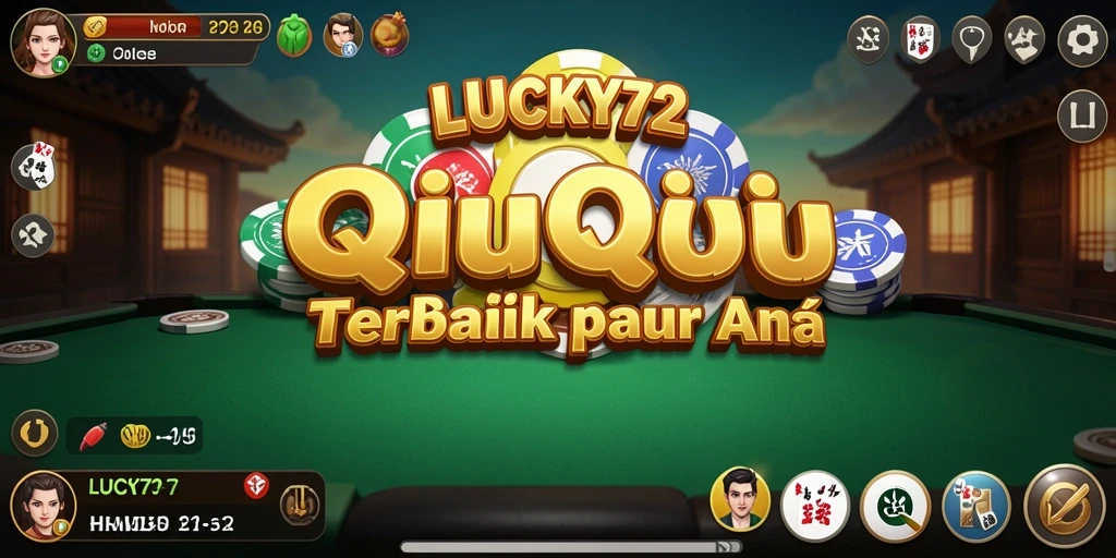 Screenshot utama LUCKY72 menampilkan gameplay seru QiuQiu.